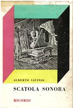 Scatola sonora. Introduzione di Fausto Torrefranca. Con 12 riproduzioni di dipinti di Alberto Savinio