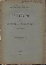 I vettori nella geometria elementare (Estratto dal Pitagora, anno IX). Copia autografata