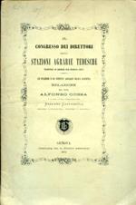 Il Congresso dei Direttori delle Stazioni Agrarie Tedesche tenutosi in Dresda nel maggio 1871. Le Stazioni e le Società Agrarie della Sassonia. Relazione a Sua Eccellenza l'Avv. Commendatore Stefano Castagnola Ministro d'Agricoltura, Industria e Comm