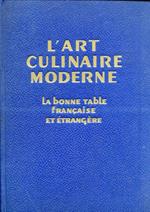 L' art culinaire moderne. La bonne table francaise et etrangère. Cuisine - Entremets - Patisserie - Glaces - Confiserie simple - Confitures - Conserves de ménage - Boissons. Publié par Jacques Kramer. Nouvelle édition revue et augmentée avec le concou