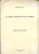 La Casina Vagnuzzi sulla Flaminia. Estratto dalla Rivista Palatino anno VII (3a serie) n. 5 - 7. Maggio - Luglio 1963. Copia autografata