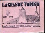 La Grande Torino. Guida pratica della Città. Nuova compilazione con particolari riferimenti alla cartina topografica e alle linee tramviarie. Percorso completo dei trams. Ospedali. Banche. Uffici Governativi. Musei. Monumenti. Teatri e Cinema -