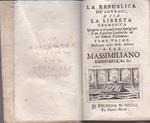 La republica de' Sovrani, o sia la Libertà germanica spiegata in alcune Lettere famigliari d'un Cavalier Lombardo ad un'Abbate [sic] Fiorentino. Tomo primo [unico pubblicato]. Dedicato dallo stesso Abbate a S. A. E. Massimiliano Emmanuele, &c. &c