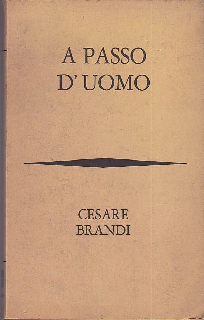 A passo d'uomo. Copia autografata - Cesare Brandi - copertina