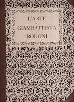 L' arte di Giambattista Bodoni. Studio con una notizia biografica a cura di Giuseppe Fumagalli