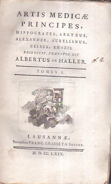 Artis Medicae Principes, Hippocrates, Aretaeus, Alexander, Aurelianus, Celsus, Rhazia. Recensuit, praefatus est Albertus de Haller - copertina