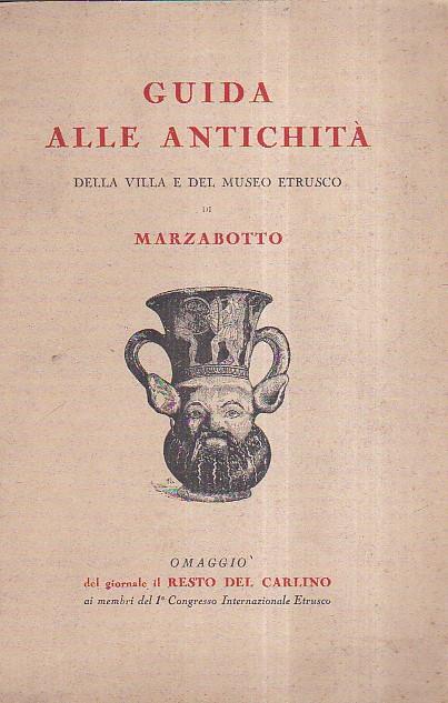 Guida alle antichità della Villa e del Museo Etrusco di Marzabotto. Omaggio del giornale Il Resto del Carlino ai membri del I° Congresso Internazionale Etrusco - Pericle Ducati - copertina