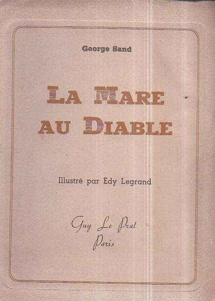 La Mare au Diable. Illustré par Edy Legrand - George Sand - copertina