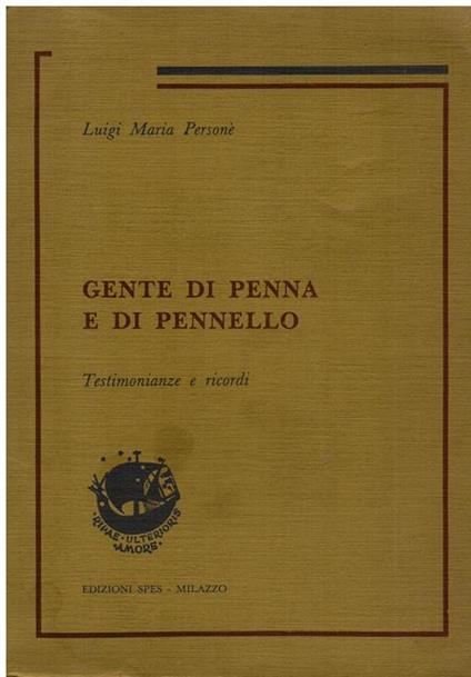 Gente di penna e di pennello. Testimonianze e ricordi - Luigi Maria Personè - copertina