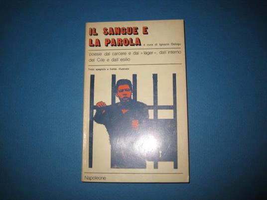 Il sangue e la parola. Poesie dal carcere e dai "lager", dall'interno del Cile e dall'esilio - Ignazio Delogu - copertina