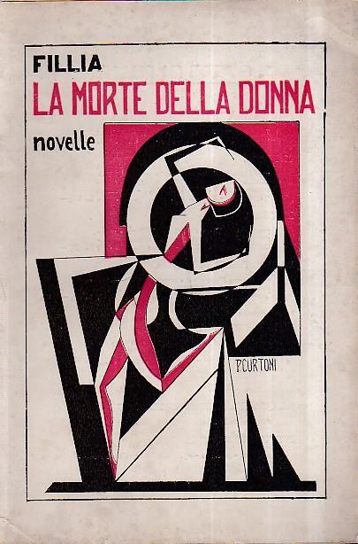 La morte della donna. Romanzo a novelle collegate - Fillia - copertina