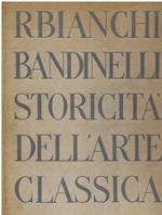 Storicità dell' arte classica. Testo e indici - Illustrazioni. Nuova edizione accresciuta