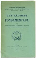 Les Régimes Fondamentaux. Cours de Thérapeutique de la Faculté de Médecine de Paris