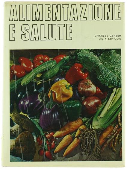 Alimentazione e Salute - Charles Gerber,Lidia Lippolis - copertina