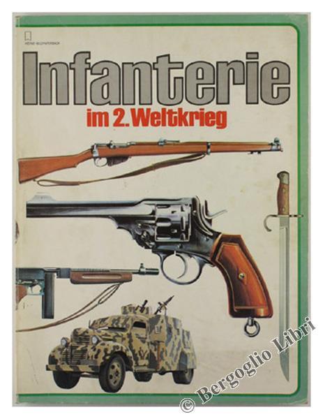 Infanterie Im Krieg 1939-1945 - J.B. King,John Batchelor - copertina