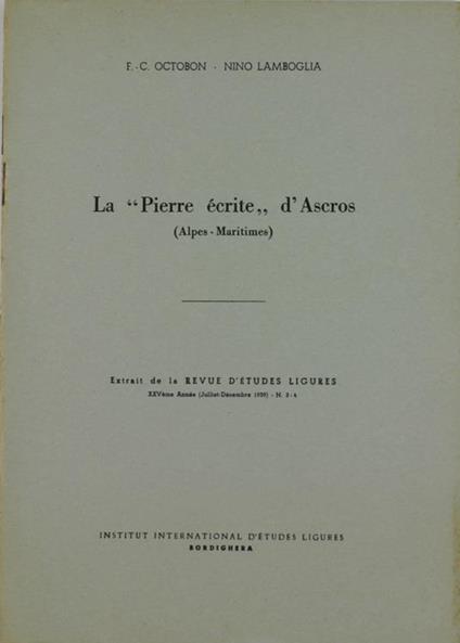 La Pierre Ecrite d'Ascros (Alpes Maritimes) - F.C. Octobon,Nino Lamboglia - copertina