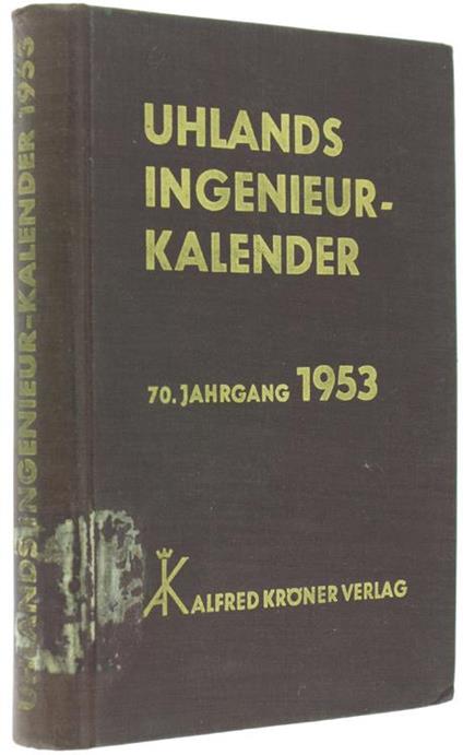 Uhlands Ingenieur Kalender 1953. 70.Jahrgang - W. Schumacher,K. Sanden - copertina