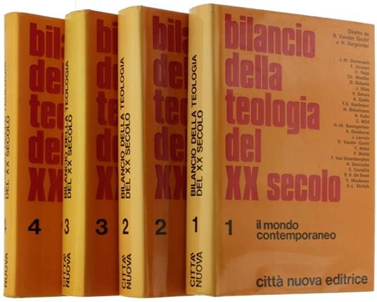 Bilancio della Teologia del XX Secolo. I: il Mondo del XX Secolo. II e III: la Teologia del XX Secolo. Iv: Ritratti di Teologi - Gutch Vander,H. Vorgrimler - copertina