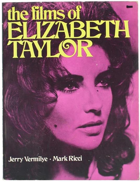 The Films of Elizabeth Taylor - Jerry Vermilye,Mark Ricci - copertina