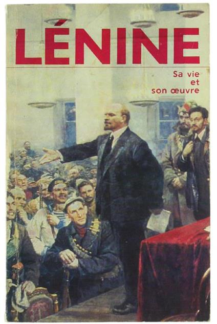 Vladimir Ilitch Lenine. Sa Vie et Son Oeuvre - V. Zevine,G. Golikov - copertina
