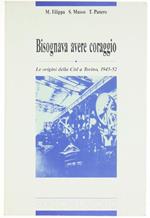 Bisognava avere coraggio. Le origini della CISL a Torino 1945-'52