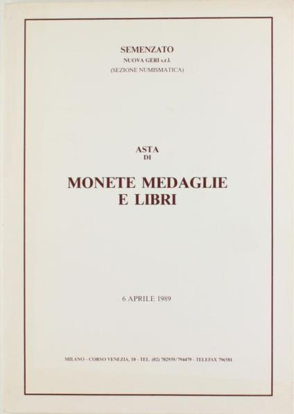 Asta di Monete Medaglie e Libri. Monete Classiche. Monete e Medaglie di Zecche Italiane ed Estere. Lotti Vari. Libri di Numismatica - copertina