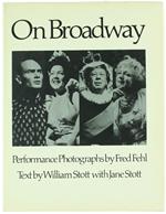 On Broadway. Performance Photographs by Fred Fehl