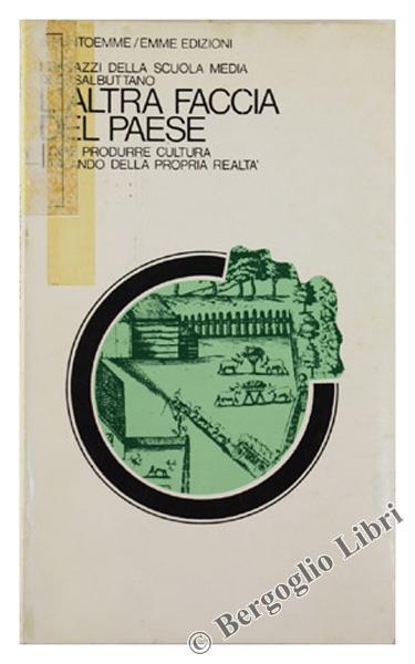 L' Altra Faccia del Paese. Come Produrre Cultura Parlando della Propria Realtà - copertina