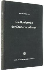 Die Bauformen der Sondermaschinen