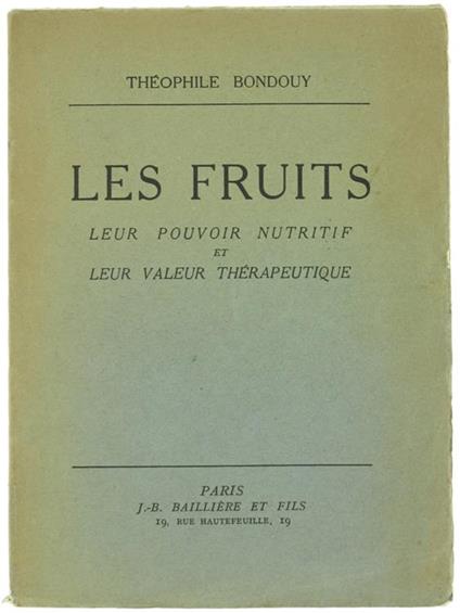 Les Fruits. Leur Pouvoir Nutritif et Leur Valeur Thérapeutique - Theophile Bondouy - copertina