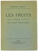 Les Fruits. Leur Pouvoir Nutritif et Leur Valeur Thérapeutique