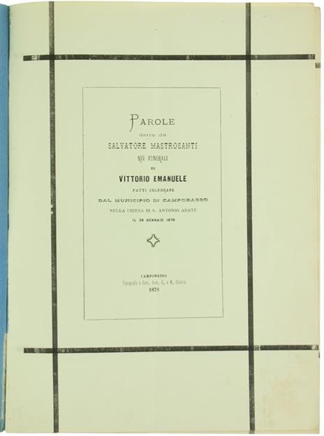 Parole Dette da Salvatore Mastrosanti Nei Funerali di Vittorio Emanuele Fatti Celebrare dal Municipio di Campobasso nella Chiesa di S.Antonio Abate 28 Gennaio 1878 - Salvatore Mastrosanti - 2