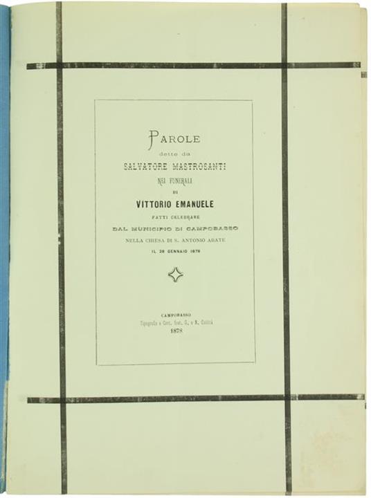 Parole Dette da Salvatore Mastrosanti Nei Funerali di Vittorio Emanuele Fatti Celebrare dal Municipio di Campobasso nella Chiesa di S.Antonio Abate 28 Gennaio 1878 - Salvatore Mastrosanti - 2