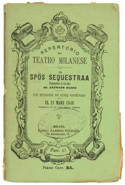 On Spos Sequestraa. Commedia in un Atto. on Episodi di Cinq Giornad. El 21 Marz 1848 - Antonio Bassi - copertina