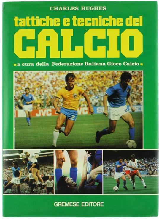 Tattiche e tecniche del calcio - Charles Hughes - copertina