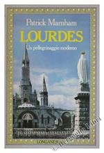 Lourdes. un Pellegrinaggio Moderno