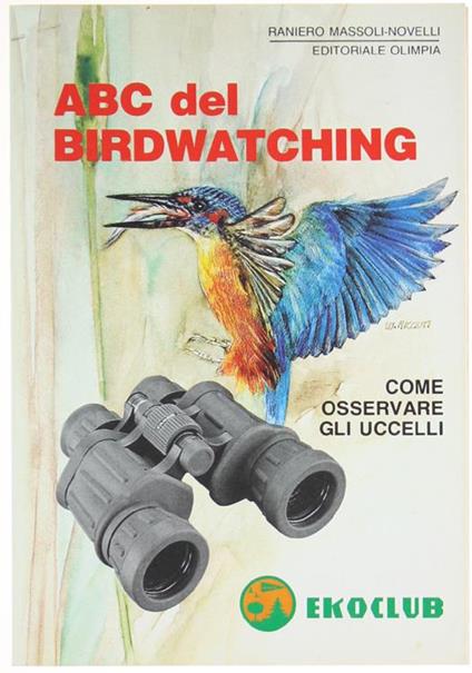 Abc del Birdwatching. Come Osservare gli Uccelli - Raniero Massoli Novelli - copertina