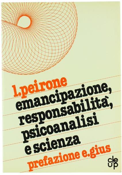 Emancipazione, responsabilità, psicoanalisi e scienza - Luciano Peirone - copertina