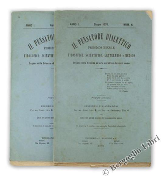 Il Pensatore Dialettico. Periodico Mensile Filosofico, Scientifico, Letterario e Medico - Organo della Scienza ed Arte Curatrice dei Mali Umani. Anno i - N.4 - 6 - Gaetano Tommasina - copertina