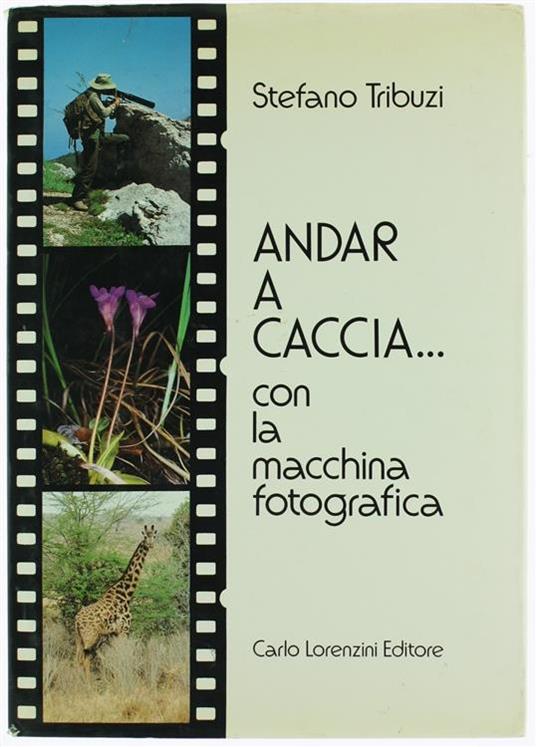 Andar a Caccia. con la Macchina Fotografica - Stefano Tribuzi - copertina