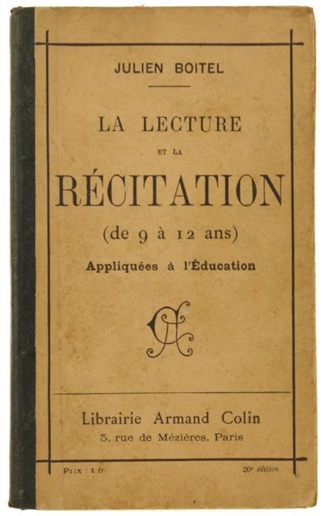 La Lecture et la Recitation (De 9 Á12 Ans) Appliquées Ál'Education. Recueil Élémentaire de Morceaux Choisis Classés Par Ordre de Difficulté et Annotés. 20Me Édition - Julien Boitel - copertina