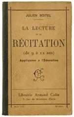 La Lecture et la Recitation (De 9 Á12 Ans) Appliquées Ál'Education. Recueil Élémentaire de Morceaux Choisis Classés Par Ordre de Difficulté et Annotés. 20Me Édition