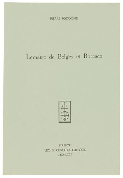 Lemaire de Belges et Boccace. Estratto da "Il Boccaccio nella Letteratura Francese" - Pierre Jodogne - copertina