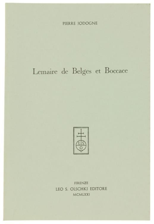 Lemaire de Belges et Boccace. Estratto da "Il Boccaccio nella Letteratura Francese" - Pierre Jodogne - copertina