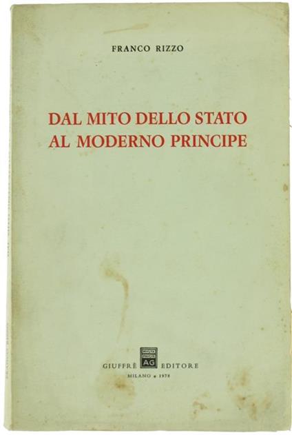 Dal Mito Dello Stato al Moderno Principe - Franco Rizzo - copertina