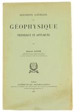 Questions Actuelles de Geophysique Theorique et Appliquee