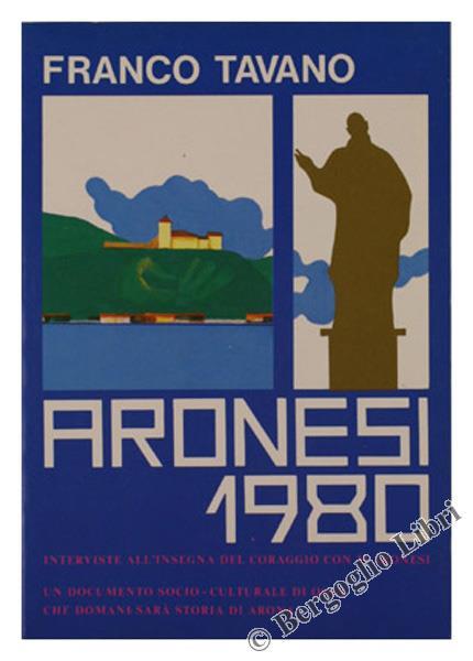 Aronesi 1980. Interviste all'Insegna del Coraggio con 35 Aronesi - Franco Tavano - copertina