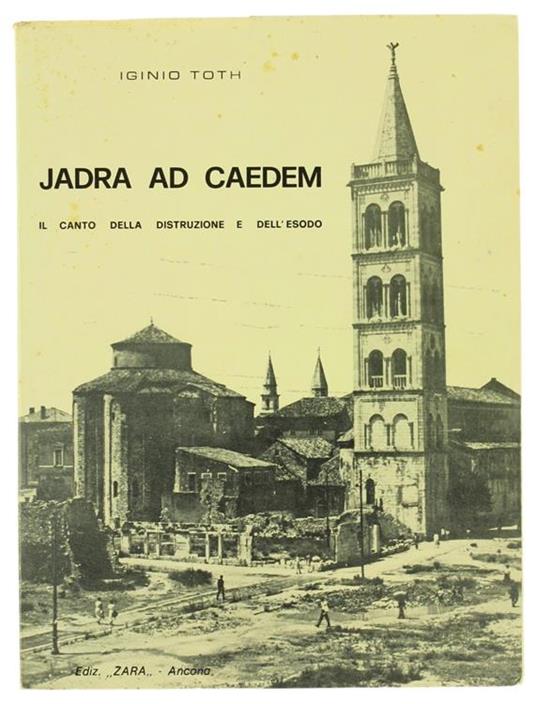 Jadra ad Caedem. Il Canto della Distruzione e dell'Esodo - Iginio Toth - copertina