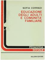 Educazione degli Adulti e Comunità Familiare. La Formazione del Genitore per la Funzione Educativa nella Comunità Familiare