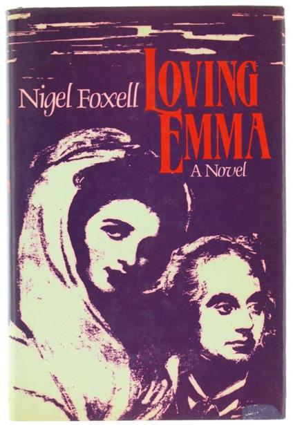 Loving Emma. a Novel - Nigel Foxell - copertina